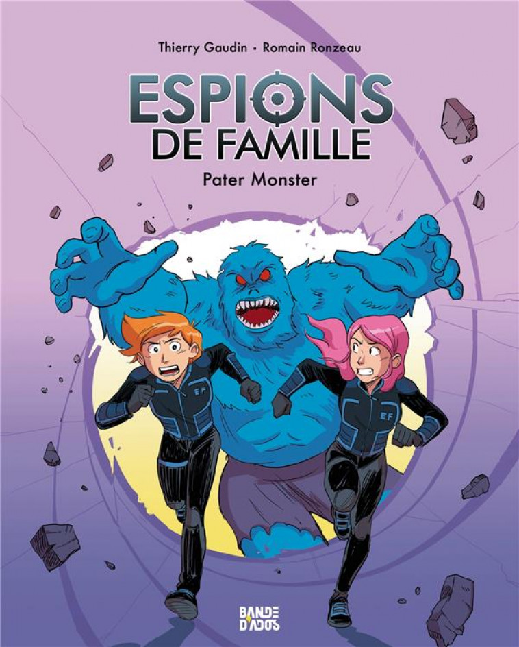 ESPIONS DE FAMILLE T.6 : PATER MONSTER - GAUDIN/RONZEAU - BAYARD JEUNESSE