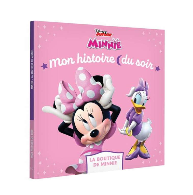 MINNIE - MON HISTOIRE DU SOIR - LA BOUTIQUE DE MINNIE - DISNEY JUNIOR - XXX - HACHETTE