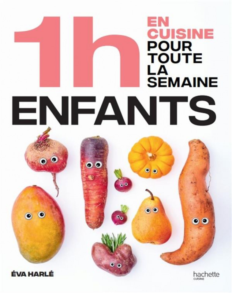 1H EN CUISINE POUR TOUTE LA SEMAINE ENFANTS - HARLE EVA - HACHETTE