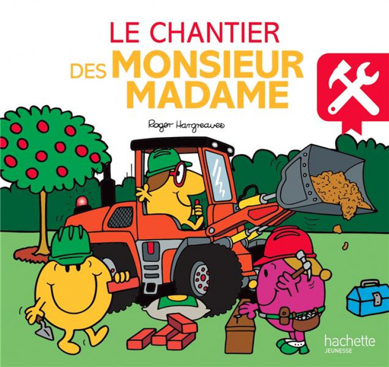 MONSIEUR MADAME - LE CHANTIER DES MONSIEUR MADAME - HARGREAVES ADAM - HACHETTE