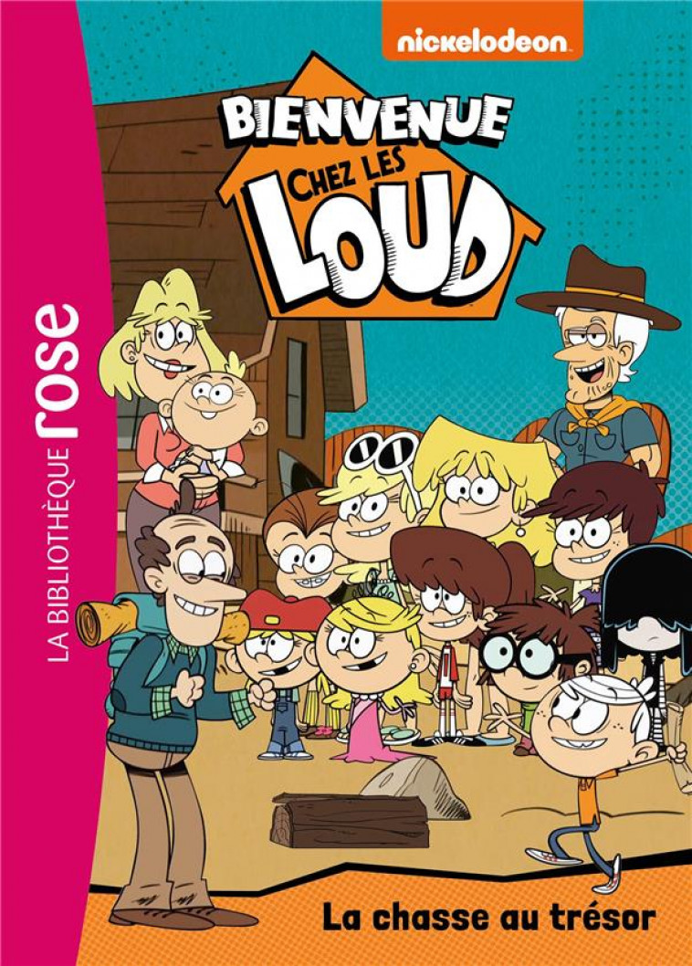 BIENVENUE CHEZ LES LOUD - T44 - BIENVENUE CHEZ LES LOUD 44 - LA CHASSE AU TRESOR - NICKELODEON - HACHETTE