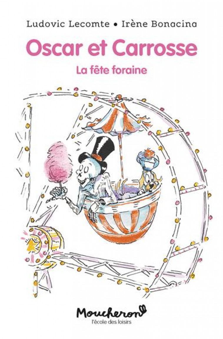 OSCAR ET CARROSSE - LA FETE FORAINE - LECOMTE/BONACINA - EDL