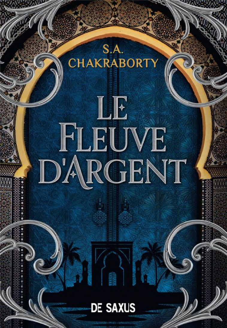 LE FLEUVE D-ARGENT (BROCHE) - TOME 03.5 - CHAKRABORTY S.A. - DE SAXUS