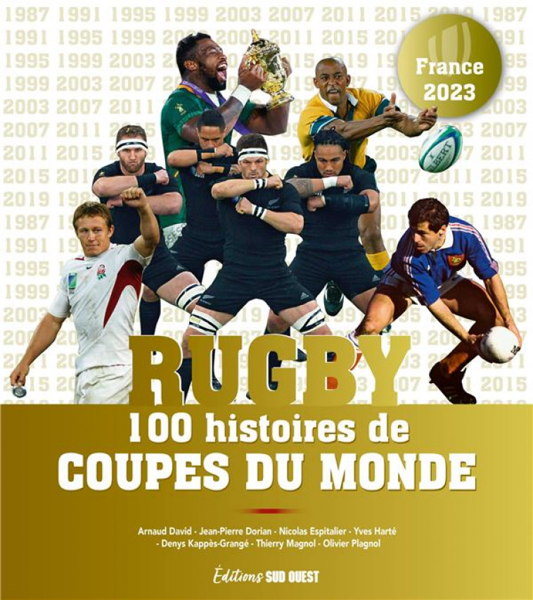 RUGBY - 100 HISTOIRES DE COUPE DU MONDE - XXX - SUD OUEST