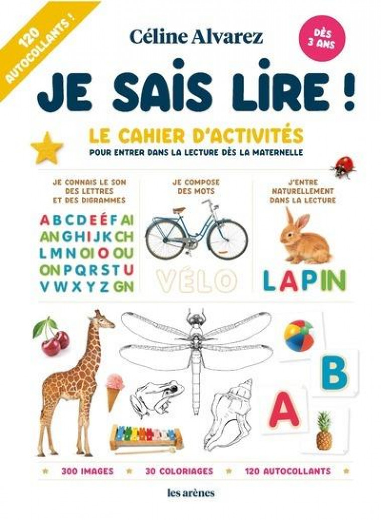 JE SAIS LIRE ! - LE CAHIER D-ACTIVITES POUR ENTRER DANS LA LECTURE DES LA MATERNELLE - ALVAREZ CELINE - ARENES