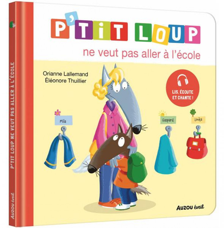 P-TIT LOUP NE VEUT PAS ALLER A L-ECOLE - LALLEMAND/THUILLIER - PHILIPPE AUZOU