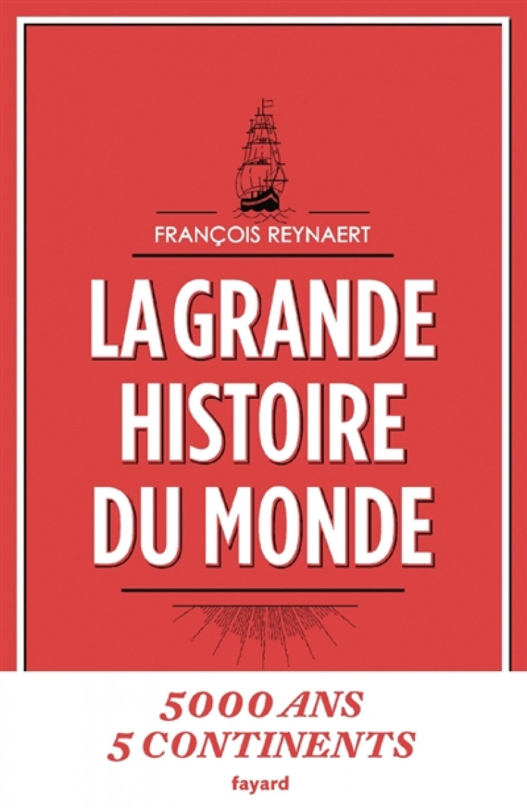 LA GRANDE HISTOIRE DU MONDE - Reynaert François - Fayard