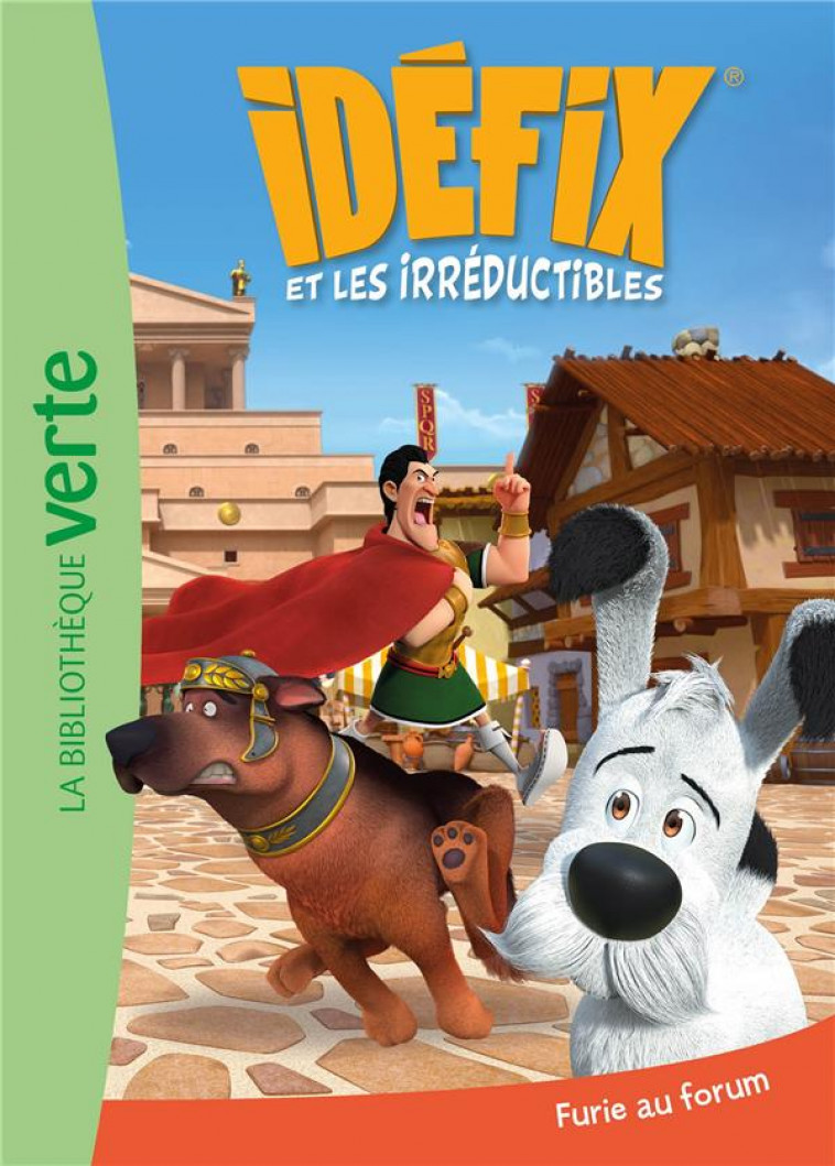 IDEFIX ET LES IRREDUCTIBLES - T05 - IDEFIX ET LES IRREDUCTIBLES 05 - FURIE AU FORUM - EDITIONS ALBERT RENE - HACHETTE