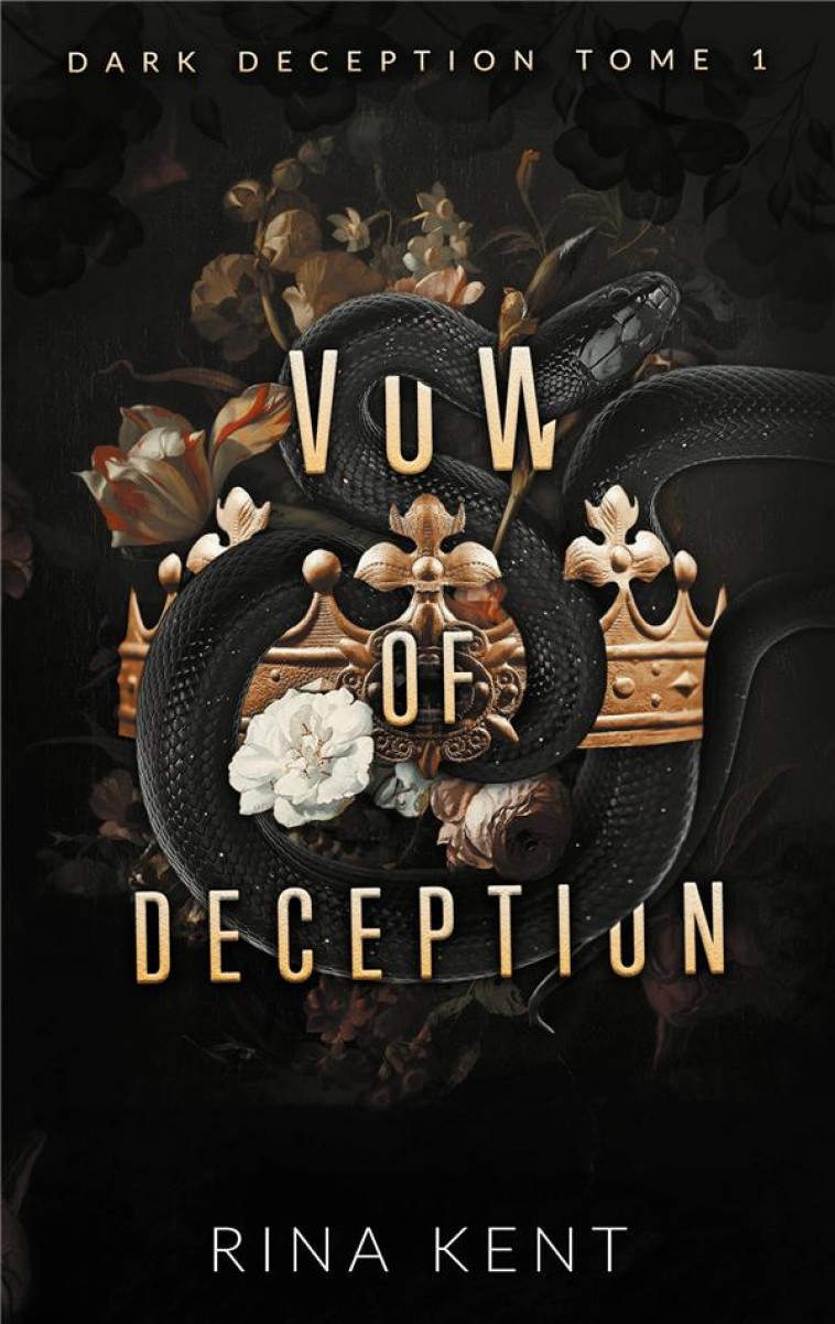 VOW OF DECEPTION (DARK DECEPTION #1) - MARIAGE, MAFIA & DARK ROMANCE - KENT RINA - HACHETTE