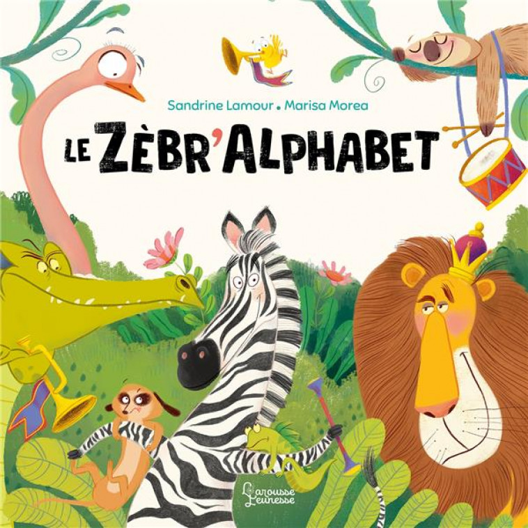 ZEBR-ALPHABET - LAMOUR SANDRINE - LAROUSSE