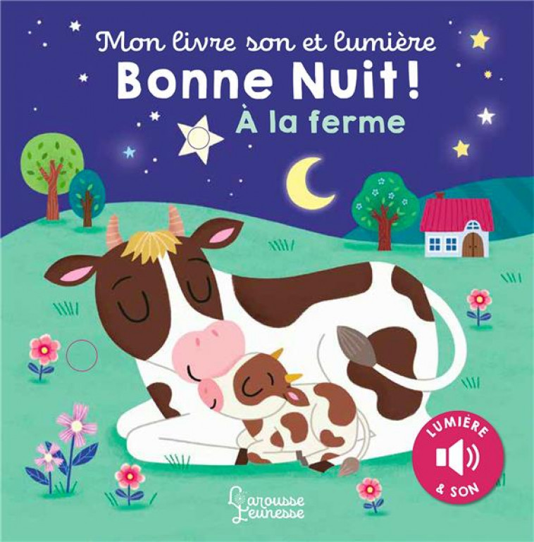 MON LIVRE SON ET LUMIERE : BONNE NUIT A LA FERME - DUDZIUK KASIA - LAROUSSE