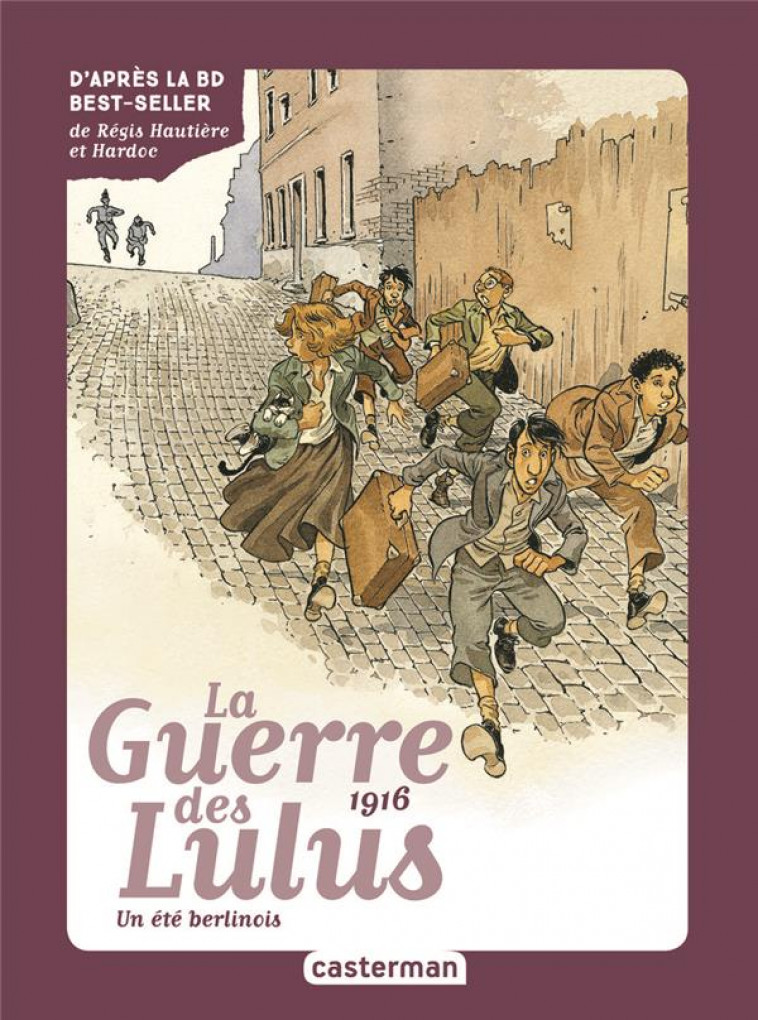 ROMAN LA GUERRE DES LULUS - VOL04 - 1916, UN ETE BERLINOIS - GRYNSZPAN/CUVILLIER - CASTERMAN