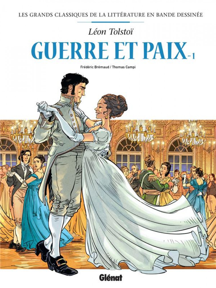 GUERRE ET PAIX EN BD - TOME 01 - BRREMAUD/CAMPI - GLENAT