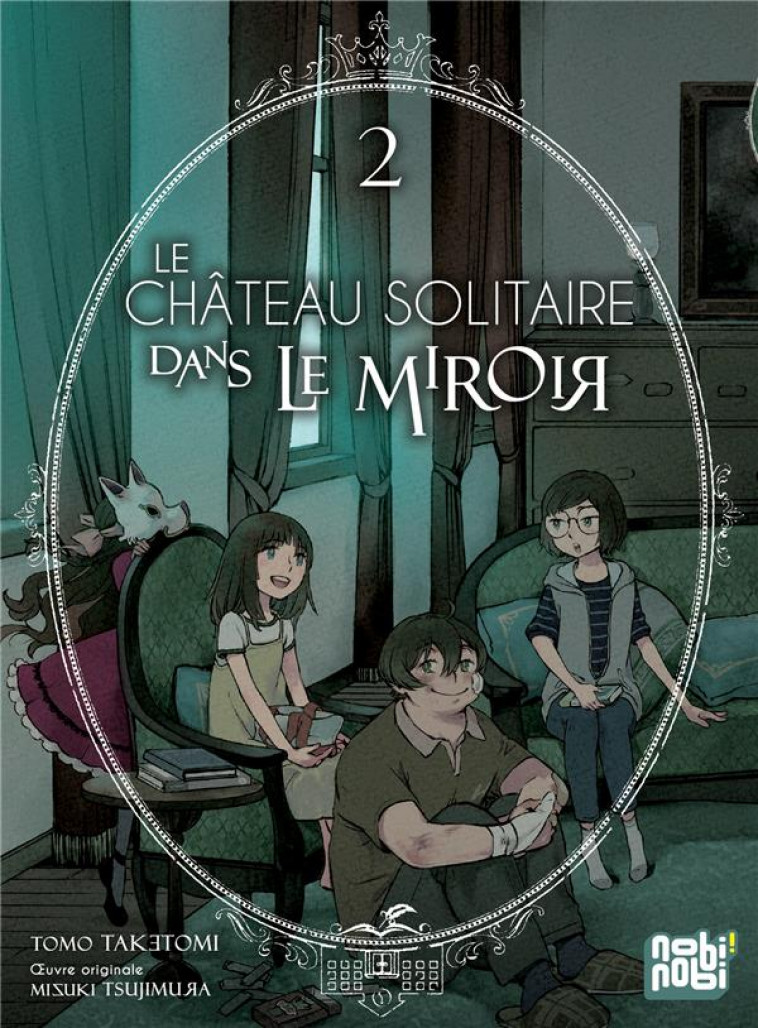 LE CHATEAU SOLITAIRE DANS LE MIROIR T02 - TAKETOMI/TSUJIMURA - NOBI NOBI