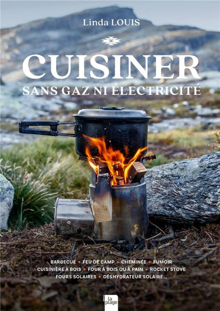 CUISINER SANS GAZ NI ELECTRICITE - LOUIS LINDA - LA PLAGE