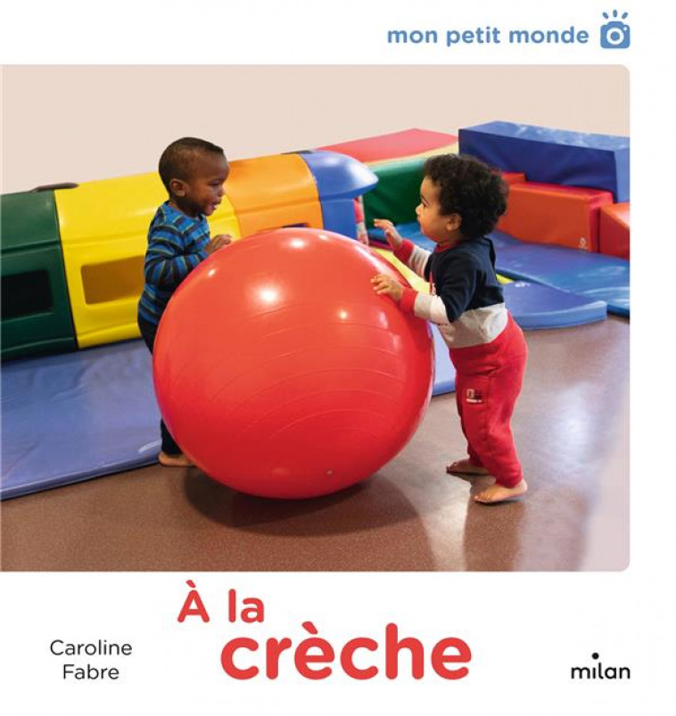 A LA CRECHE - FABRE/BLANCHARD - MILAN