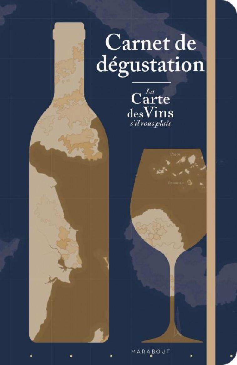 CARNET DE DEGUSTATION - LA CARTE DES VINS S-IL VOUS PLAIT - GARROS GRANT GAUBERT - MARABOUT