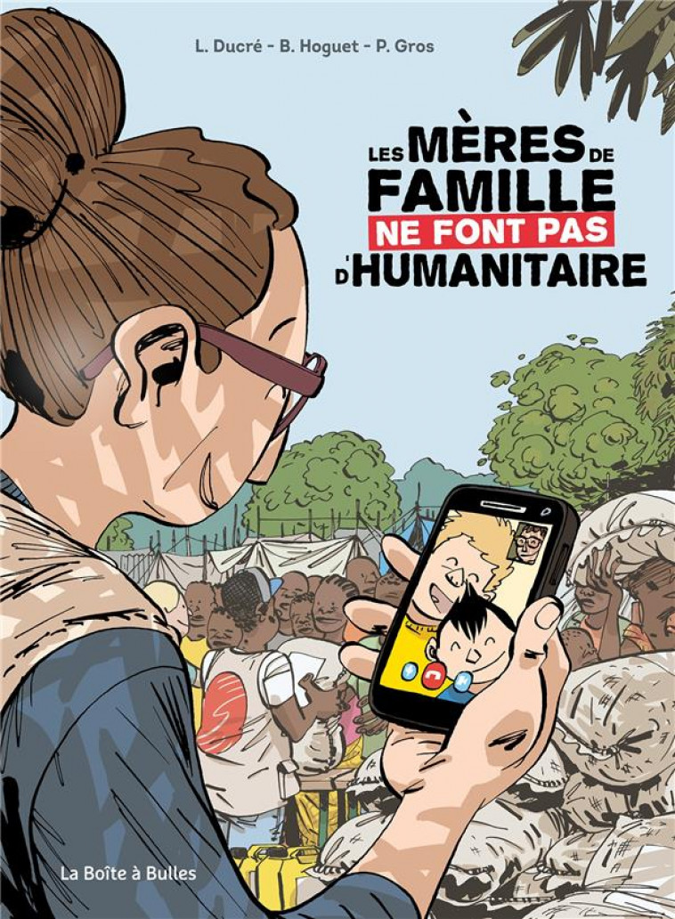 LES MERES DE FAMILLE NE FONT PAS D-HUMANITAIRE - DUCRE/HOGUET/GROS - BOITE A BULLES