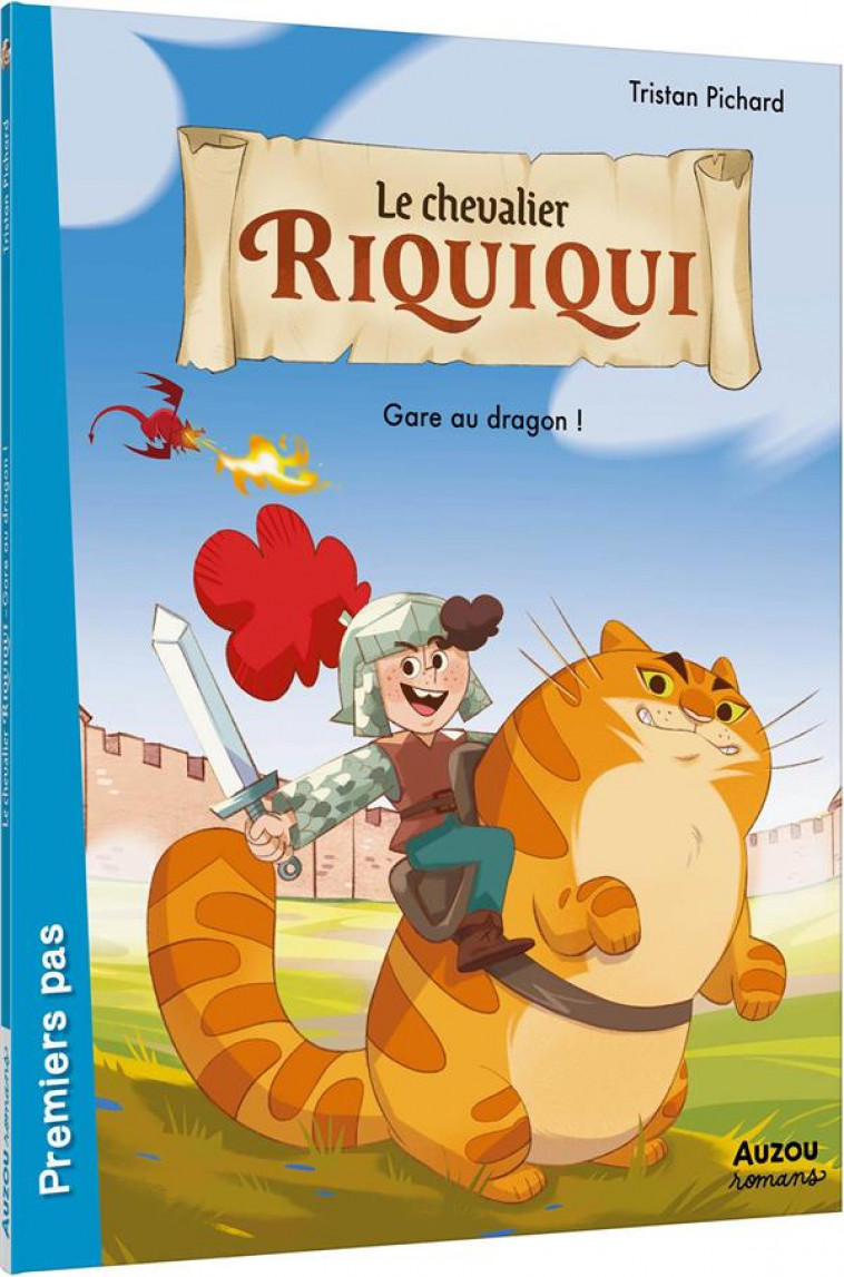 RIQUIQUI LE CHEVALIER - T01 - LE CHEVALIER RIQUIQUI - GARE AU DRAGON ! - PICHARD/NALDI - PHILIPPE AUZOU