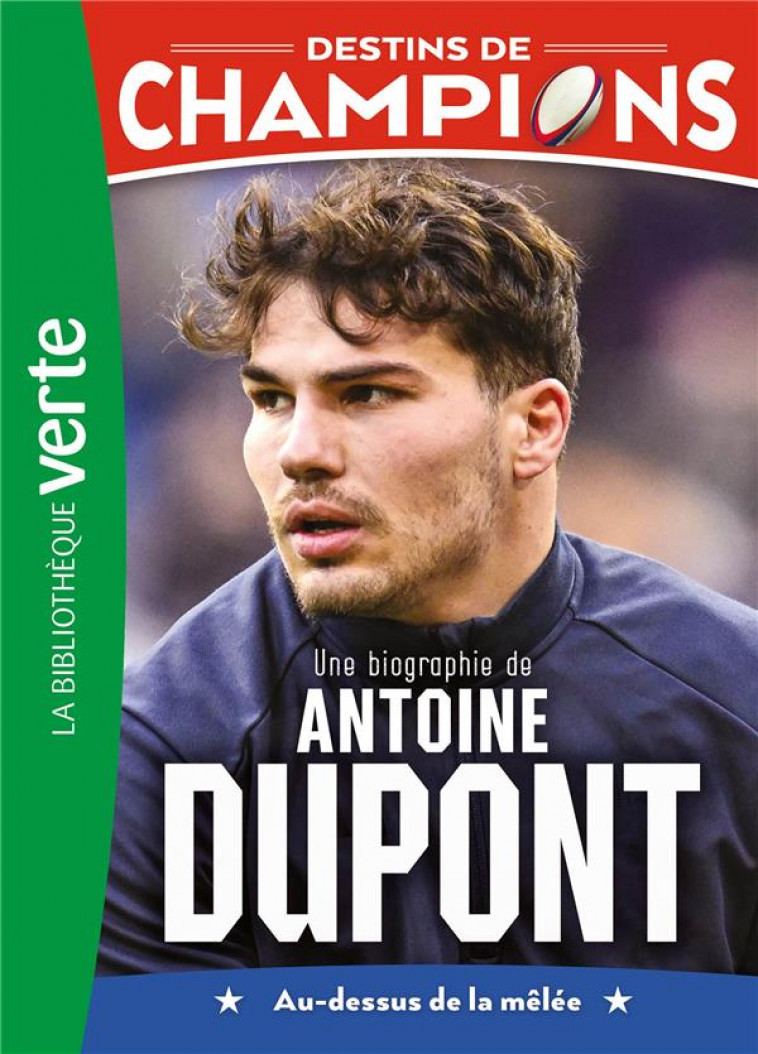 DESTINS DE CHAMPIONS T.5 : UNE BIOGRAPHIE D'ANTOINE DUPONT - CAIOLI, LUCA - HACHETTE