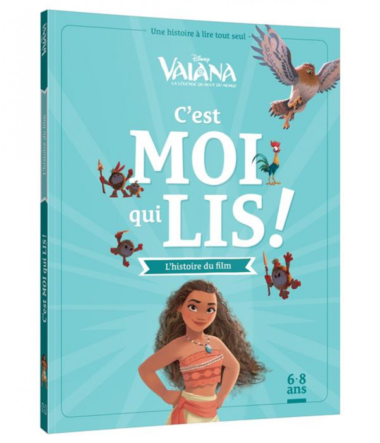 DISNEY - MES PREMIERES LECTURES - C-EST MOI QUI LIS - VAIANA, L-HISTOIRE DU FILM - XXX - HACHETTE