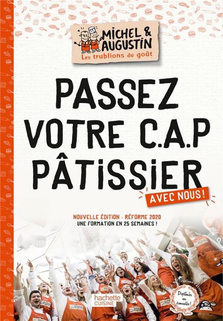 PASSEZ VOTRE C.A.P PATISSIER AVEC NOUS ! - LES TRUBLIONS DE MIC - HACHETTE