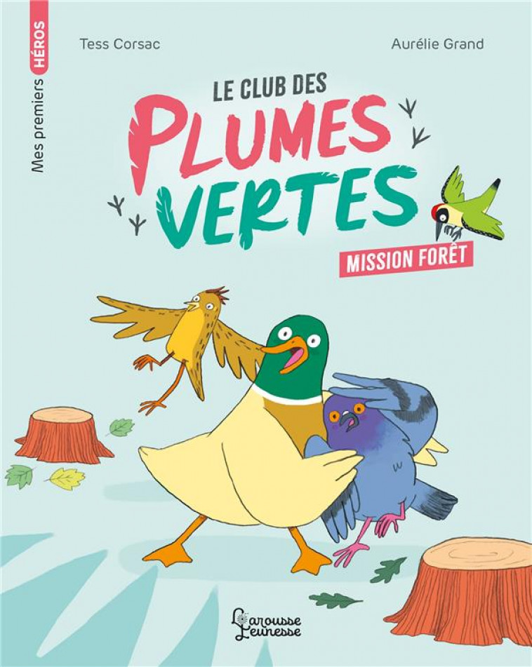 LE CLUB DES PLUMES VERTES - MISSION FORET - TESS CORSAC - LAROUSSE