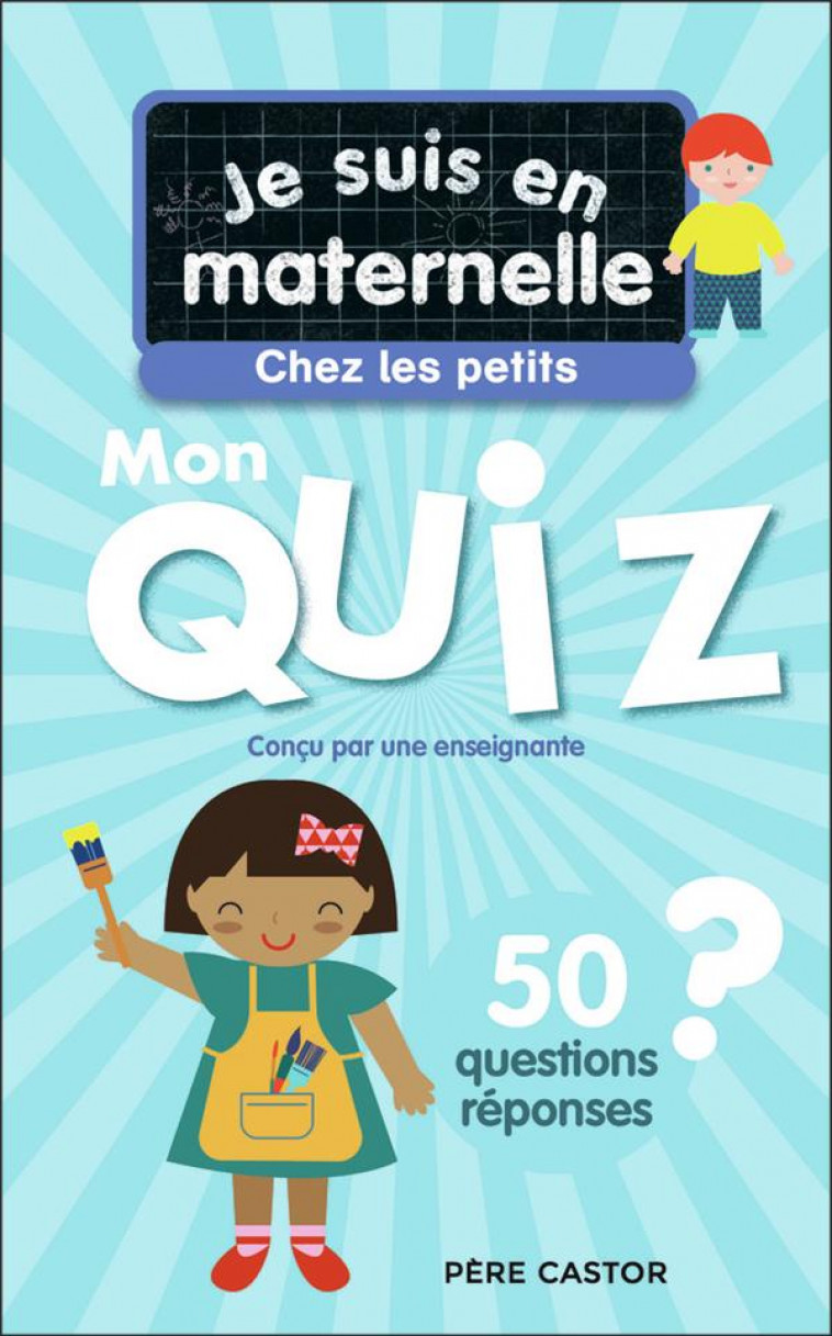 JE SUIS EN MATERNELLE - JE SUIS EN MATERNELLE - MON QUIZ DE PETITE SECTION - 50 QUESTIONS ET REPONSE - CHEF D-HOTEL - FLAMMARION