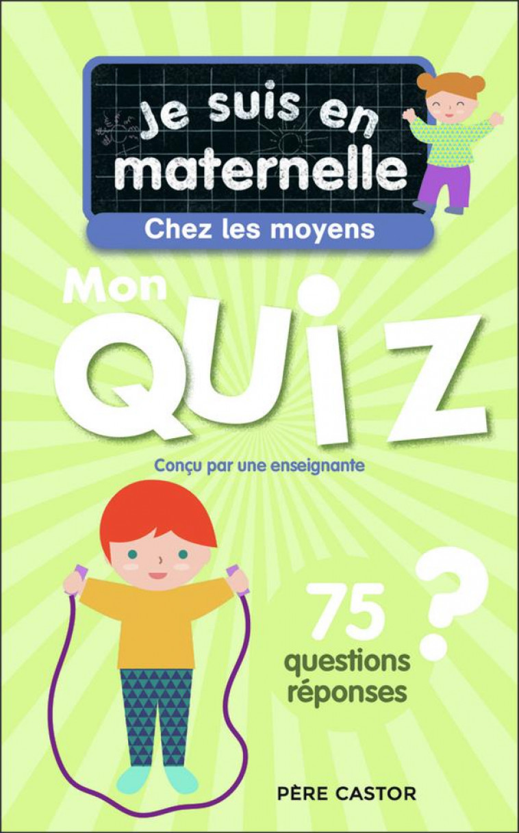 JE SUIS EN MATERNELLE - JE SUIS EN MATERNELLE - MON QUIZ DE MOYENNE SECTION - 75 QUESTIONS ET REPONS - CHEF D-HOTEL - FLAMMARION