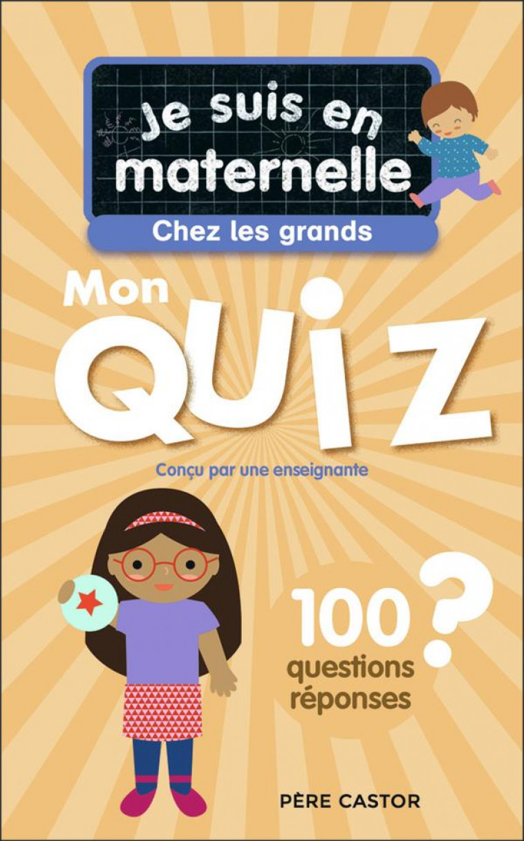 JE SUIS EN MATERNELLE - JE SUIS EN MATERNELLE - MON QUIZ DE GRANDE SECTION - 100 QUESTIONS ET REPONS - CHEF D-HOTEL - FLAMMARION