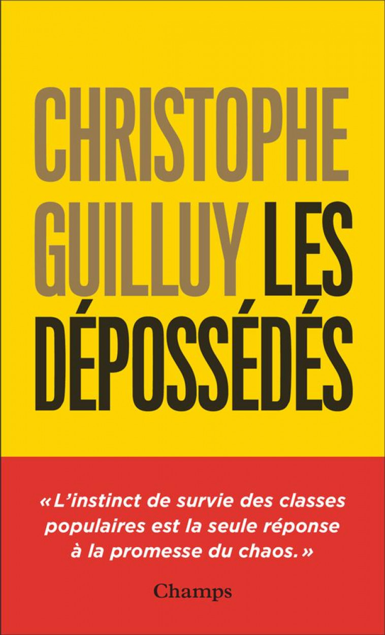 LES DEPOSSEDES - L-INSTINCT DE SURVIE DES CLASSES POPULAIRES - GUILLUY CHRISTOPHE - FLAMMARION