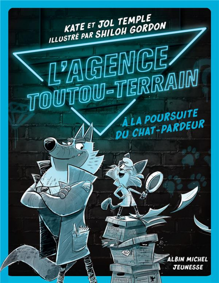 L-AGENCE TOUTOU-TERRAIN - TOME 1 - A LA POURSUITE DU CHAT-PARDEUR - KEMPLE/GORDON - ALBIN MICHEL