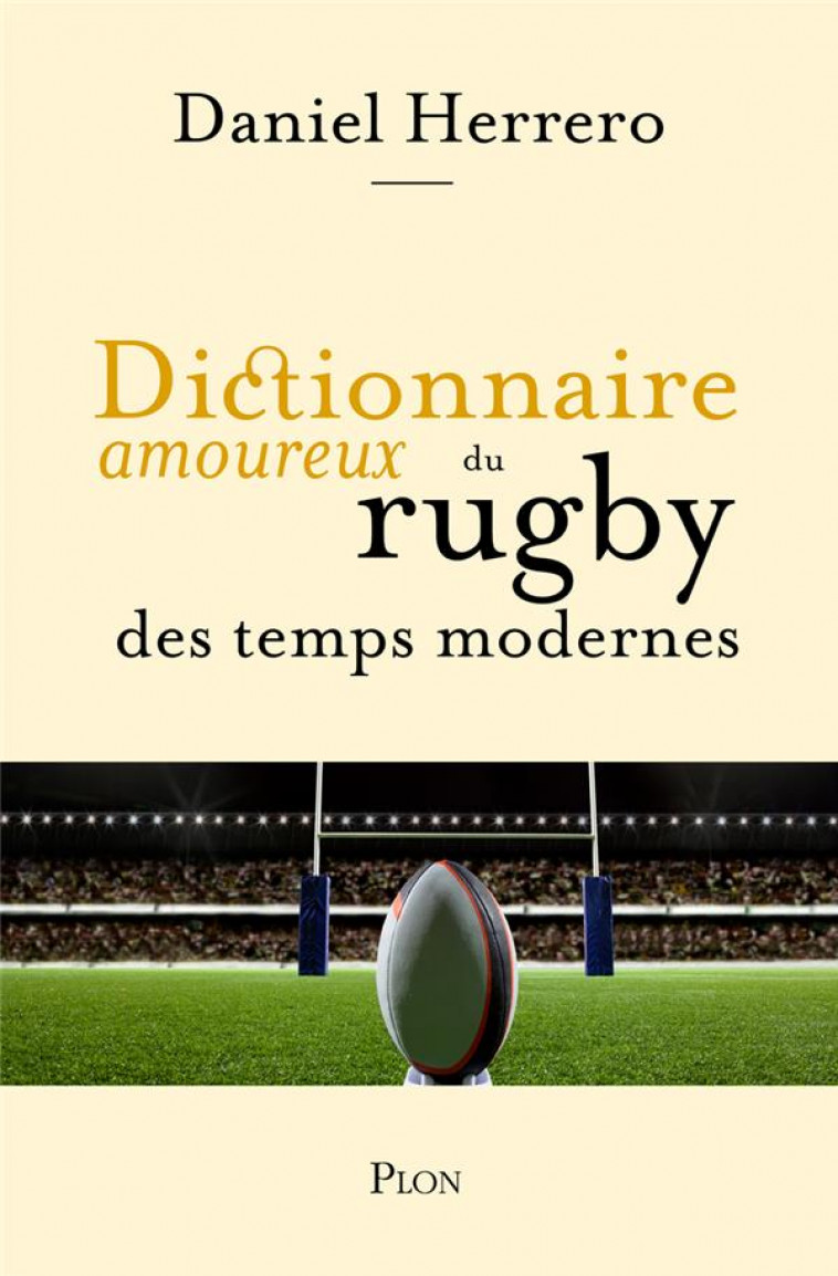 DICTIONNAIRE AMOUREUX DU RUGBY DES TEMPS MODERNES - HERRERO/BOULDOUYRE - PLON