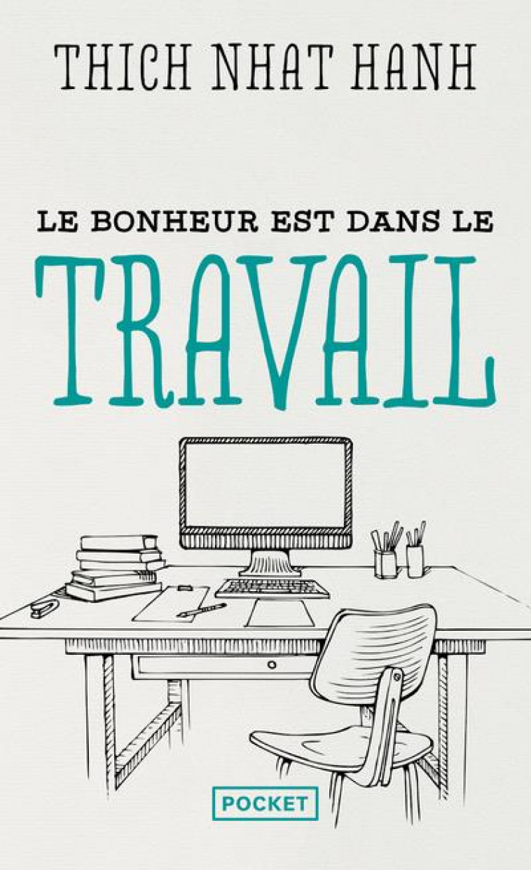 LE BONHEUR EST DANS LE TRAVAIL - HANH THICH-NHAT - POCKET