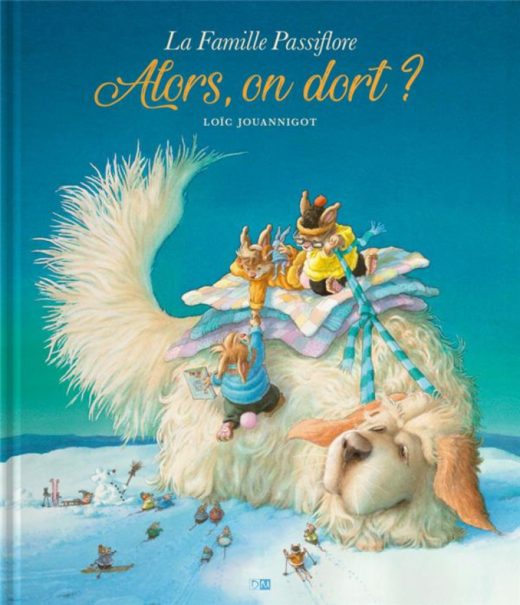 LA FAMILLE PASSIFLORE - ALORS, ON DORT ? - TOME 3 - JOUANNIGOT LOIC - DANIEL MAGHEN