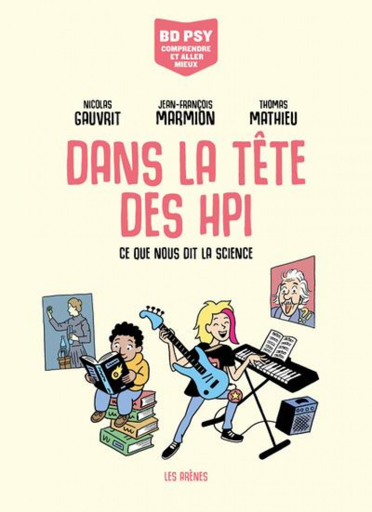 DANS LA TETE DES HPI - CE QUE NOUS DIT LA SCIENCE - GAUVRIT/MARMION - ARENES