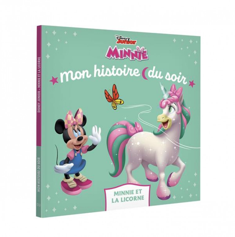 MINNIE - MON HISTOIRE DU SOIR - MINNIE ET LA LICORNE DU JOUR - DISNEY JUNIOR - XXX - HACHETTE