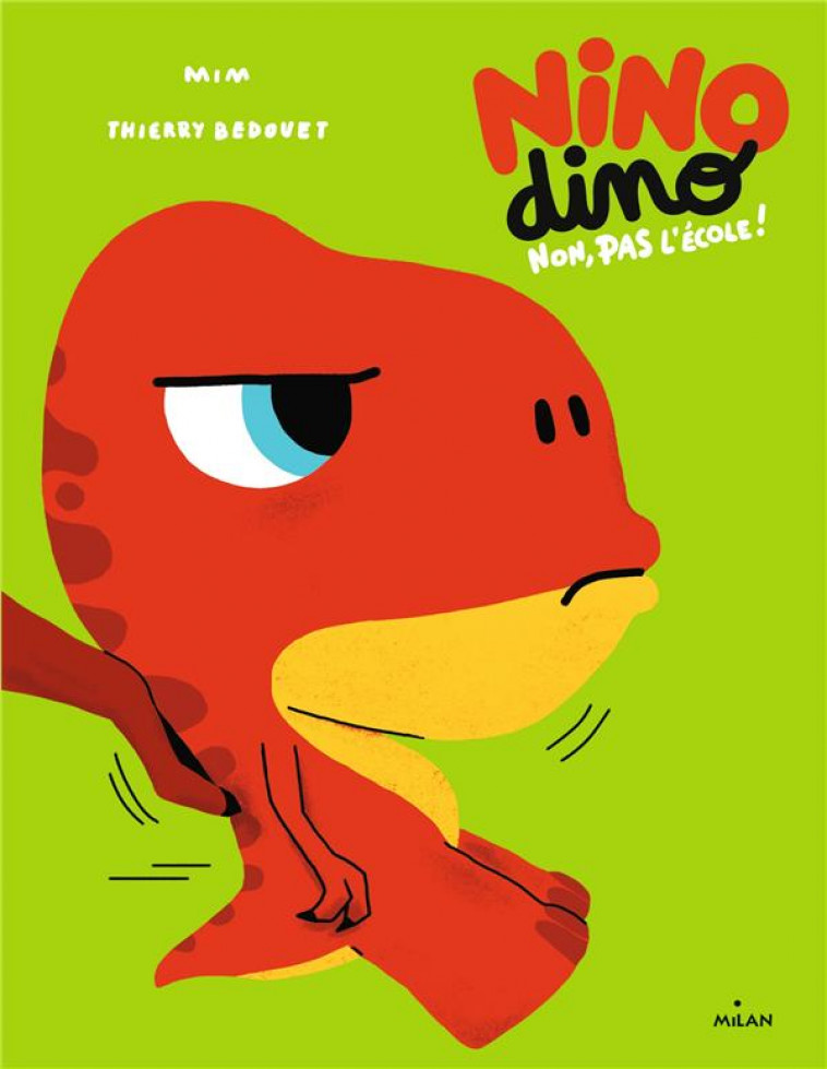 NINO DINO - NON, PAS L-ECOLE ! - MIM/BEDOUET - MILAN