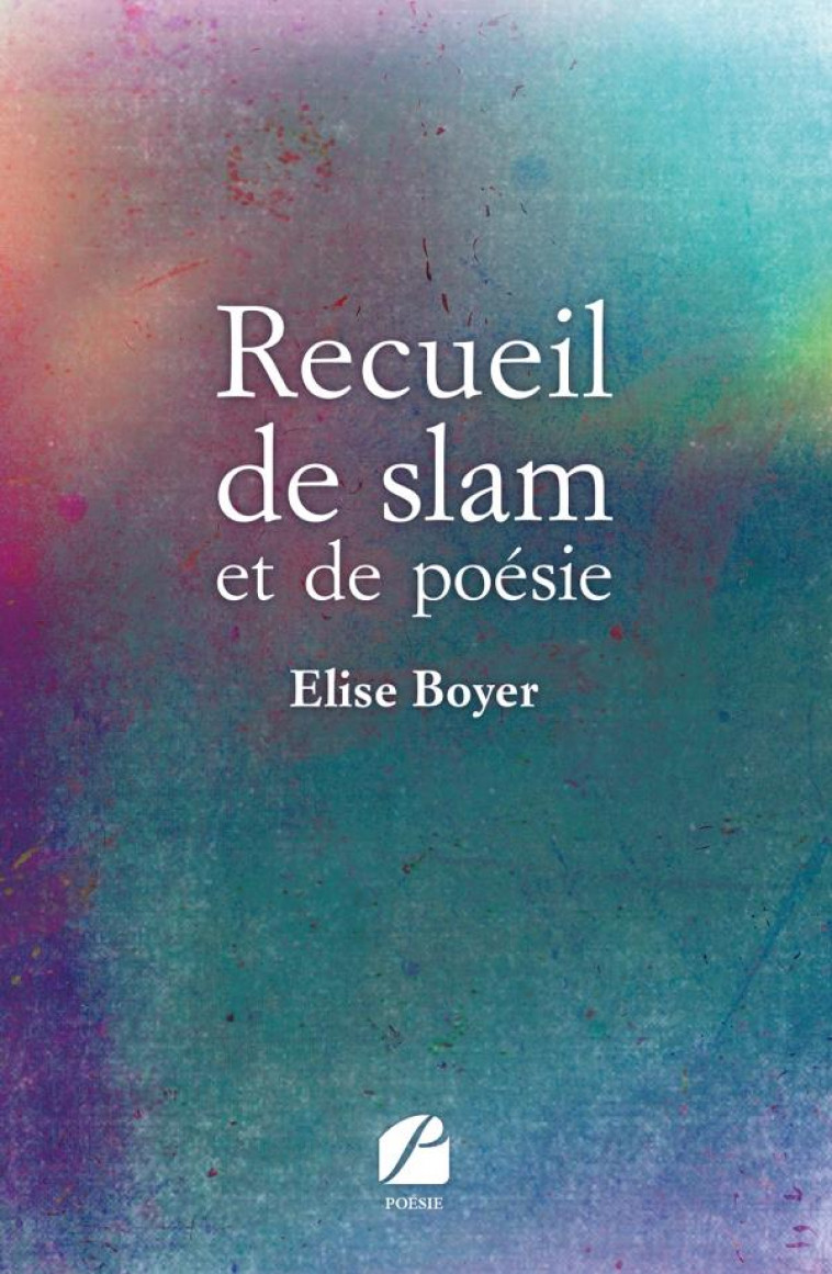 RECUEIL DE SLAM ET DE POESIE - BOYER ELISE - DU PANTHEON