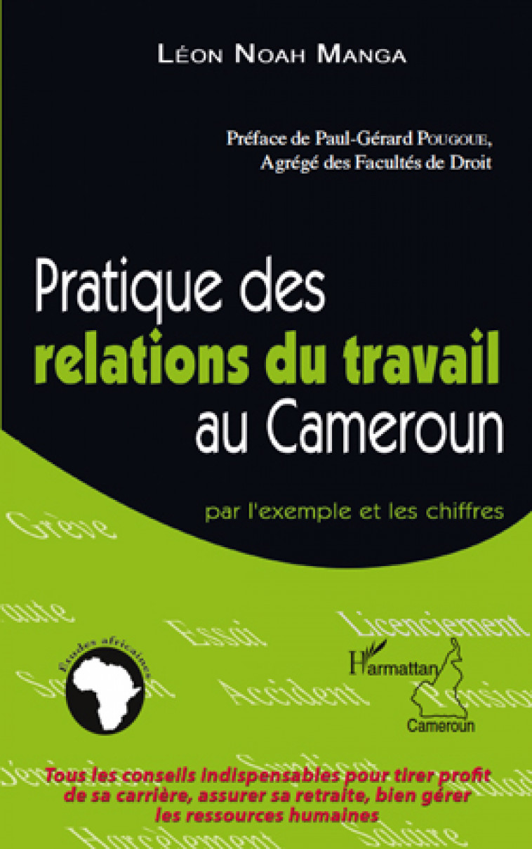 PRATIQUE DES RELATIONS DU TRAVAIL AU CAMEROUN PAR L'EXEMPLE ET LES CHIFFRES - MANGA, LEON NOAH - L'HARMATTAN