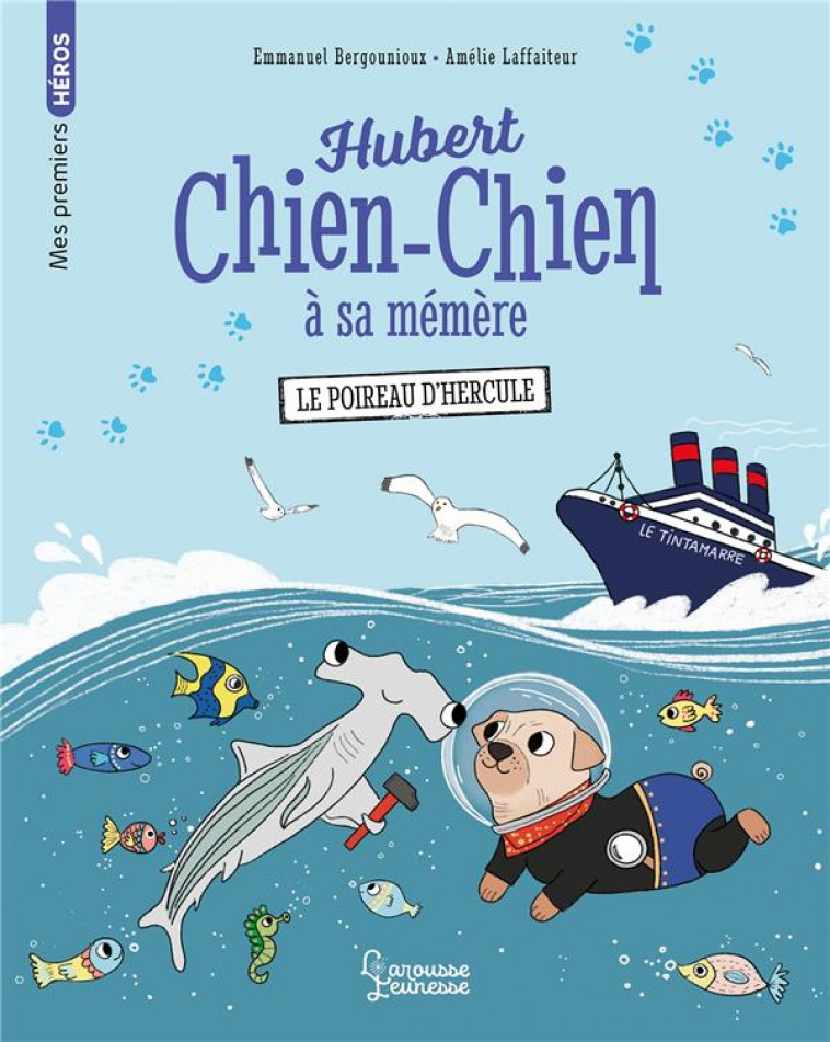 HUBERT CHIEN-CHIEN A SA MEMERE - LE POIREAU D-HERCULE - EMMANUEL BERGOUNIOUX - LAROUSSE