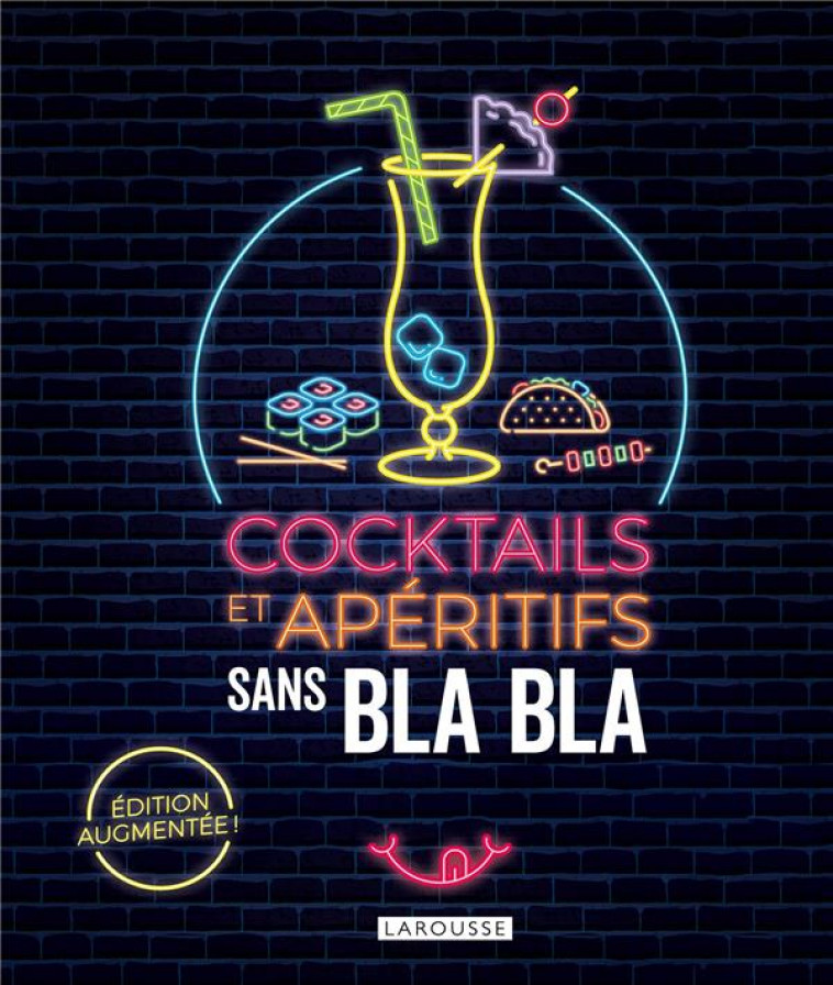 COCKTAILS ET APERITIFS SANS BLABLA - COLLECTIF - LAROUSSE