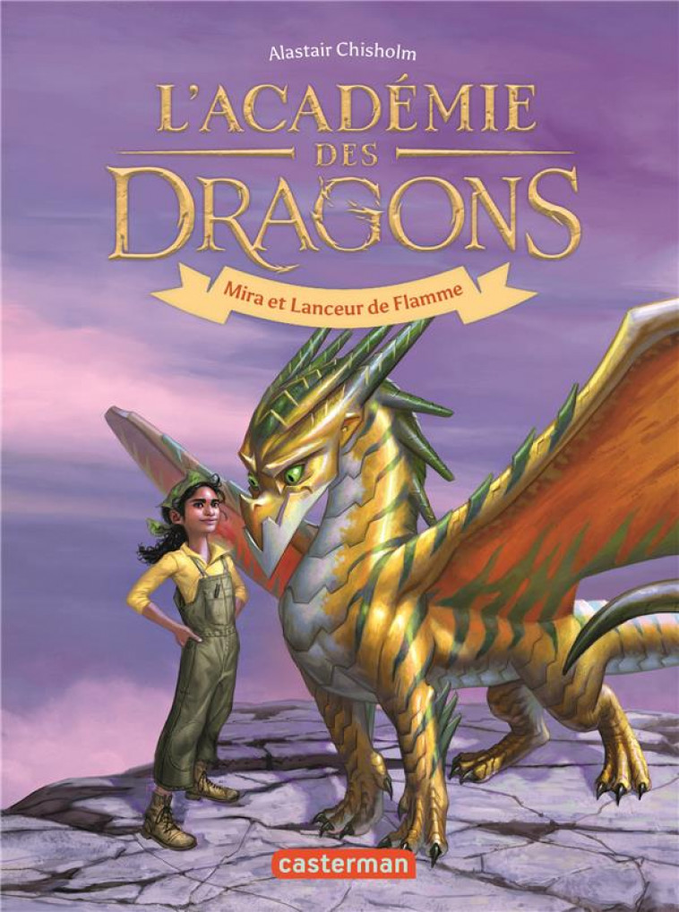 L-ACADEMIE DES DRAGONS - VOL04 - MIRA ET LANCEUR DE FLAMME - CHISHOLM ALASTAIR - CASTERMAN