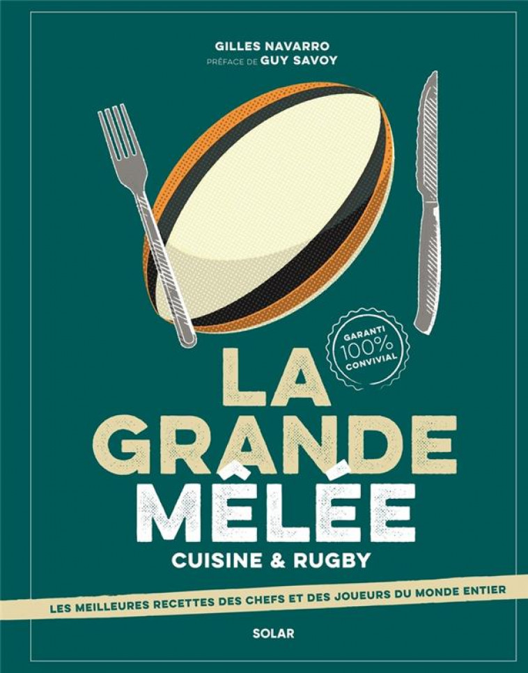 LA GRANDE MELEE - CUISINE & RUGBY - NAVARRO/SAVOY/GONOH - SOLAR