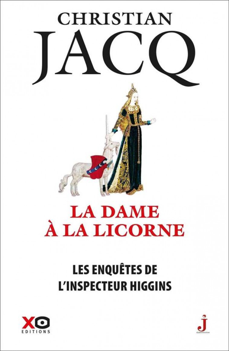 LES ENQUETES DE L-INSPECTEUR HIGGINS - TOME 50 LA DAME A LA LICORNE - JACQ CHRISTIAN - XO