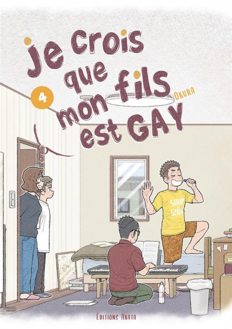 JE CROIS QUE MON FILS EST GAY - TOME 4 - OKURA - AKATA