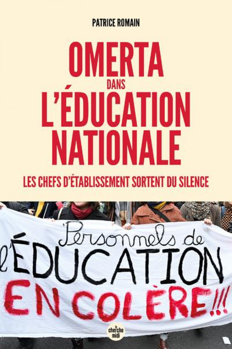 OMERTA DANS L-EDUCATION NATIONALE - LES CHEFS D ETABLISSEMENT SORTENT DU SILENCE - ROMAIN PATRICE - LE CHERCHE MIDI