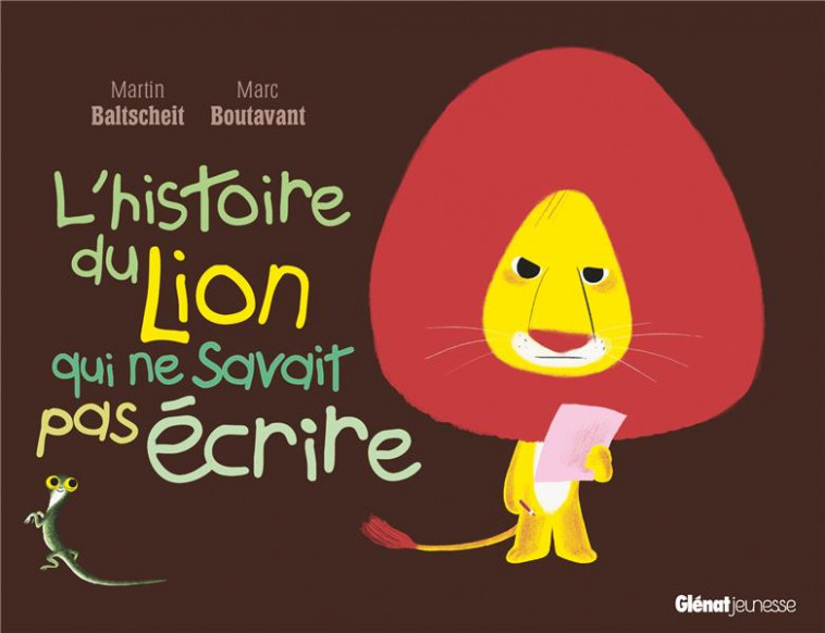 L'HISTOIRE DU LION QUI NE SAVAIT PAS ECRIRE - BALTSCHEIT+BOUTAVANT - Glénat