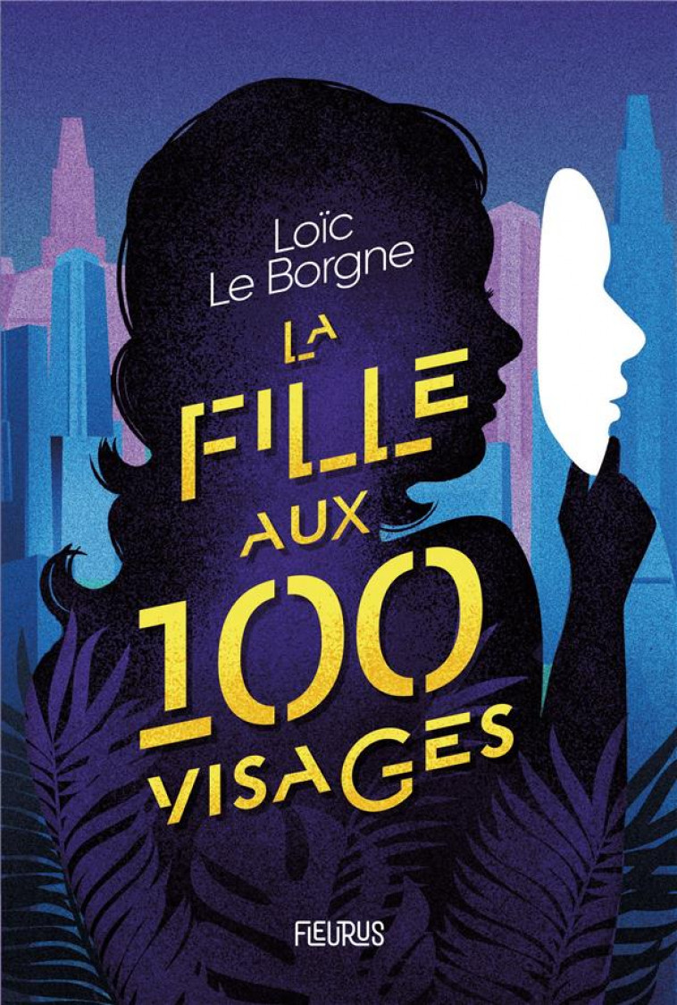 LA FILLE AUX 100 VISAGES - LE BORGNE LOIC - FLEURUS