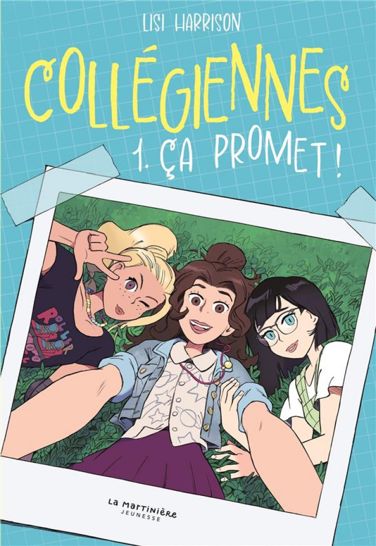 COLLEGIENNES, TOME 1. CA PROMET ! - HARRISON LISI - MARTINIERE BL